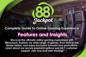 88Jackpot: Complete Guide to Online Gaming Experience, Features, and Insights