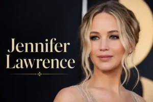 Jennifer Lawrence: The Ultimate Guide to Her Life, Career, and Legacy