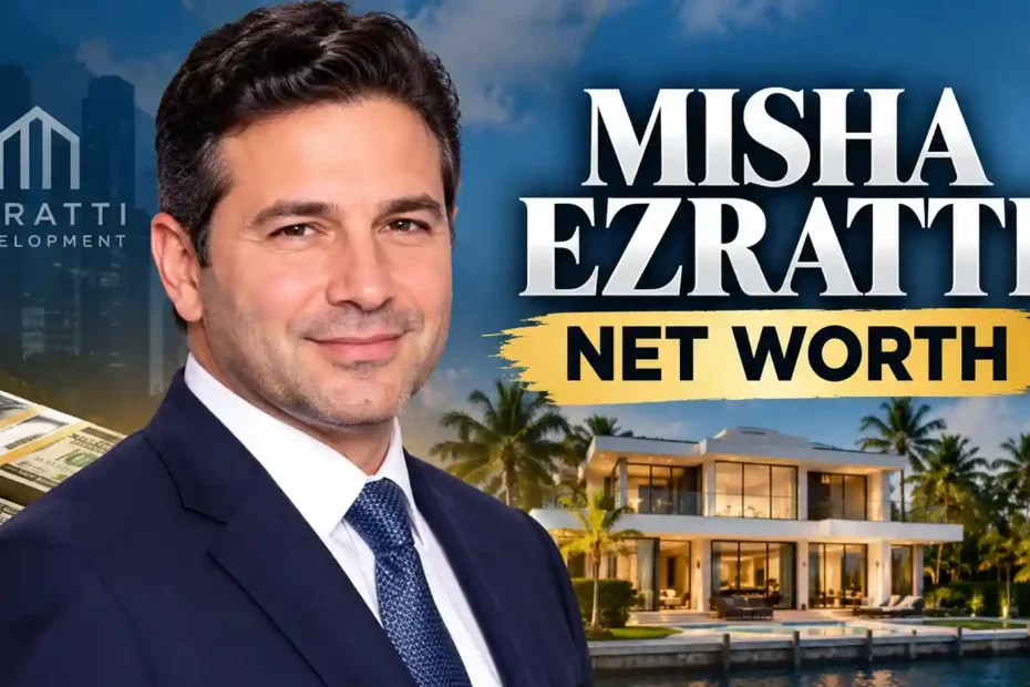 Misha Ezratti Net Worth – Portrait of real estate developer Misha Ezratti in a navy suit with stacks of cash, luxury waterfront mansion, and Ezratti Development logo