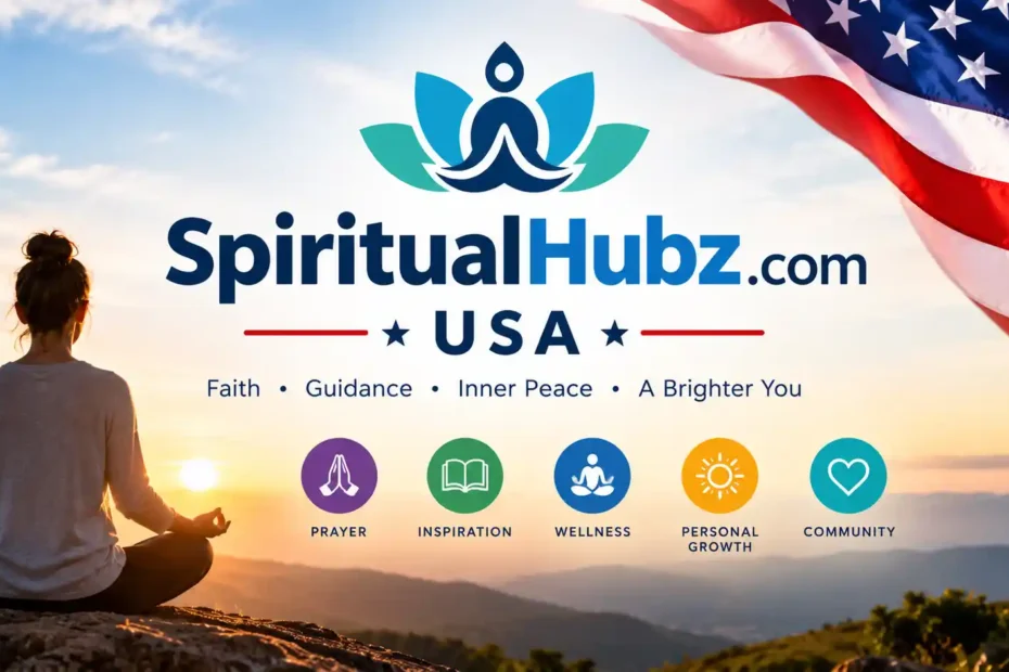 SpiritualHubz.com USA: The Complete Spiritual Wellness Guide for American Seekers 1 SpiritualHubz.com USA spiritual inspiration and inner peace